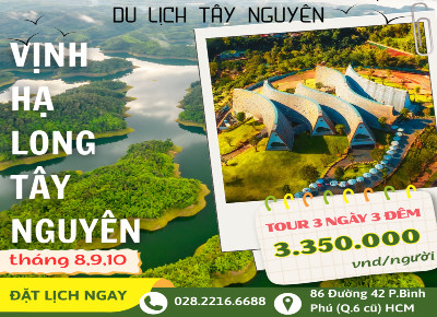 TOUR TÀ ĐÙNG - BUÔN MÊ - VỊNH HẠ LONG CỦA TÂY NGUYÊN - XE LIMOUSINE